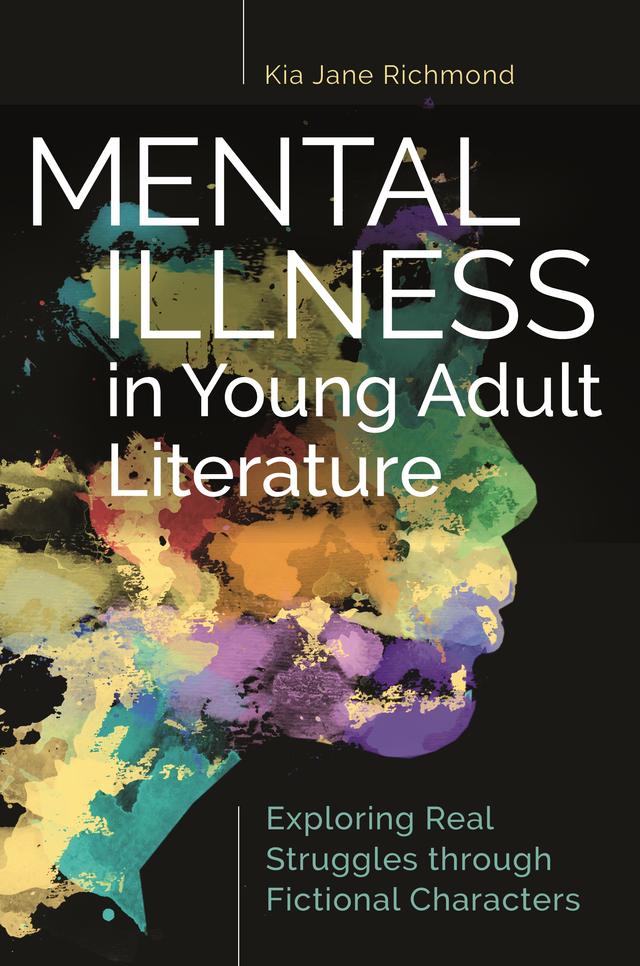 Mental Illness in Young Adult Literature by Kia Jane Richmond