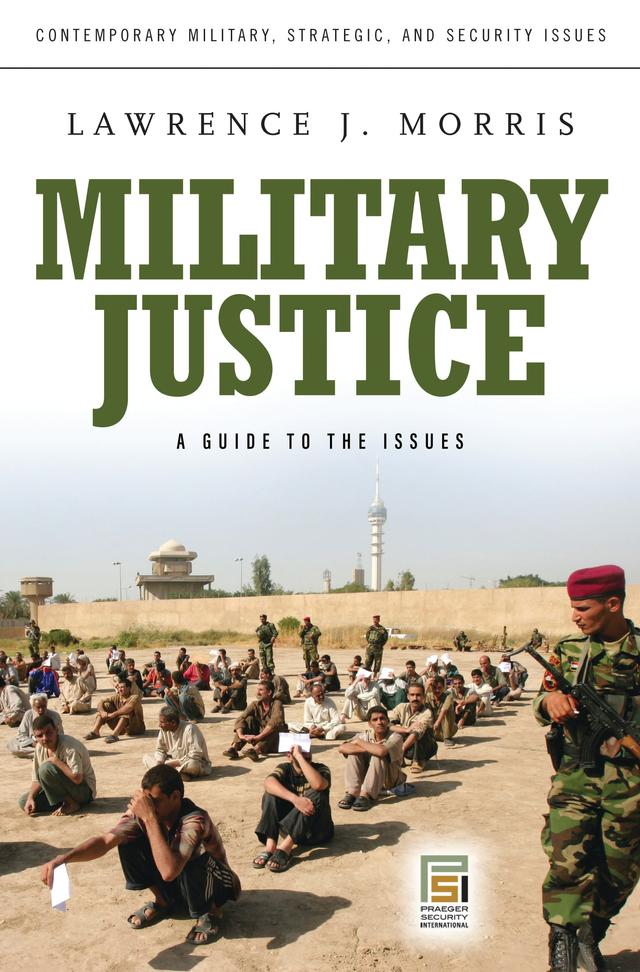 Military Justice by Francis A. Gilligan, Lawrence J. Morris
