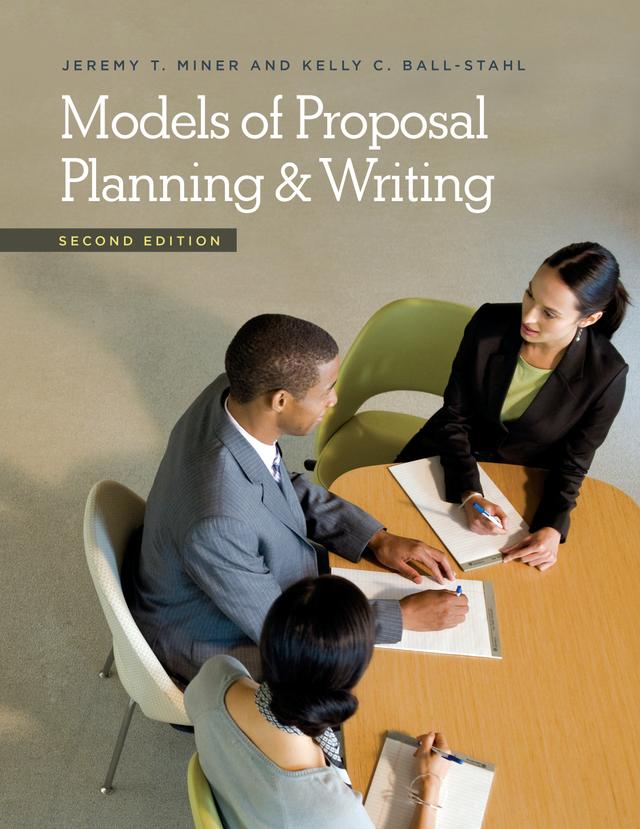 Models of Proposal Planning & Writing by Jeremy T. Miner, Kelly C. Ball-Stahl