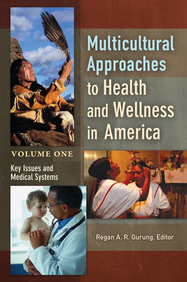 Multicultural Approaches to Health and Wellness in America by Michael Winkelman, Regan A. R. Gurung