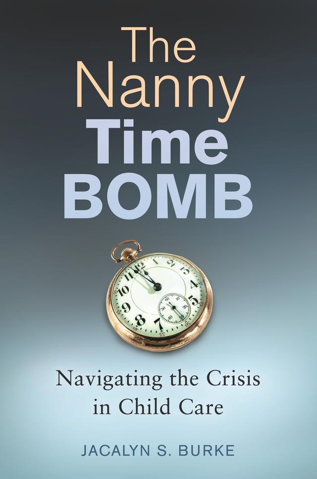 The Nanny Time Bomb by Jacalyn S. Burke, Karen Kaufman