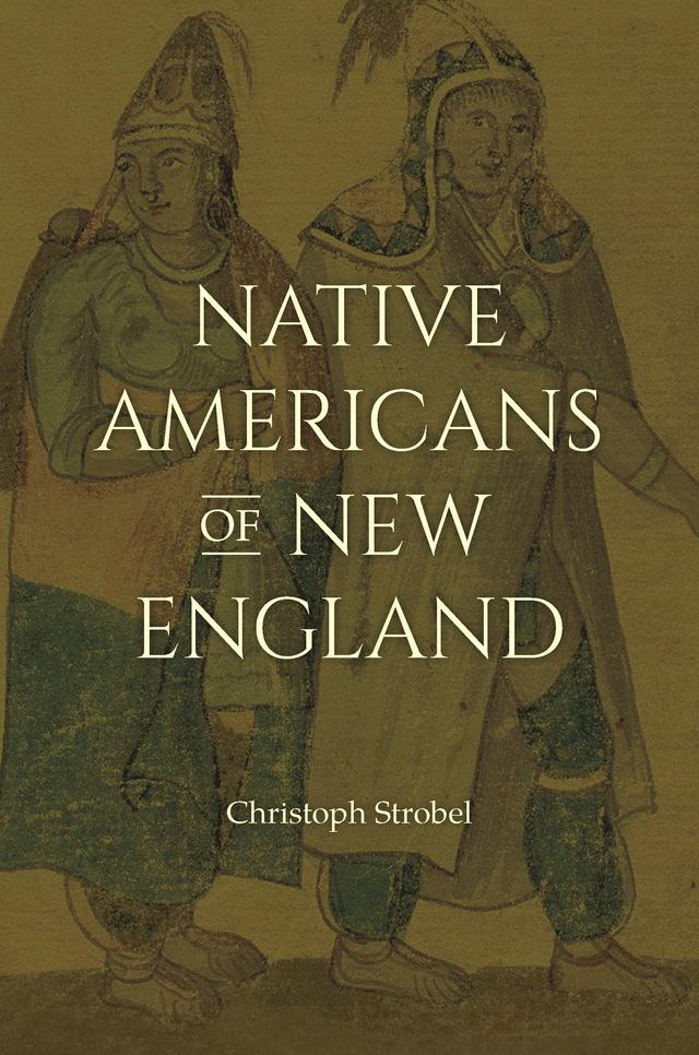 Native Americans of New England by Christoph Strobel