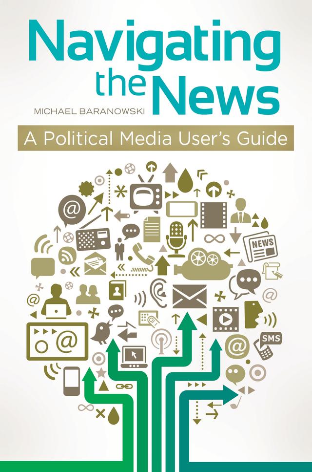 Navigating the News by Michael K. Baranowski