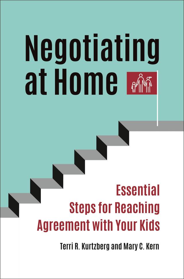Negotiating at Home by Mary C. Kern, Terri R. Kurtzberg