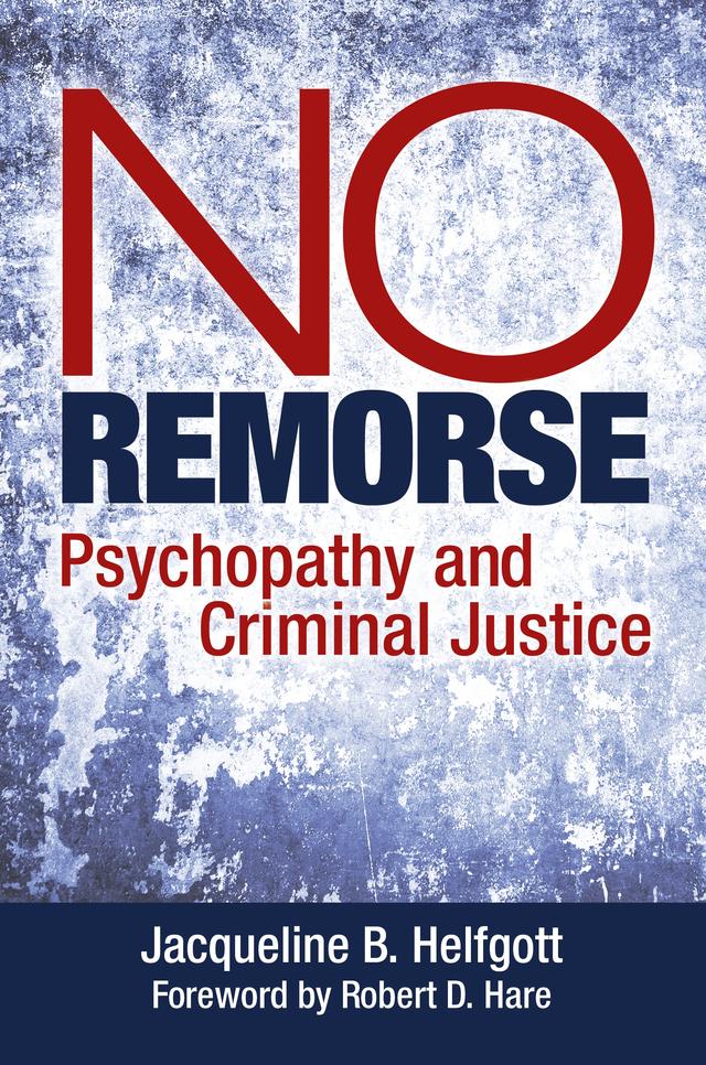 No Remorse by Jacqueline B. Helfgott, Robert D. Hare