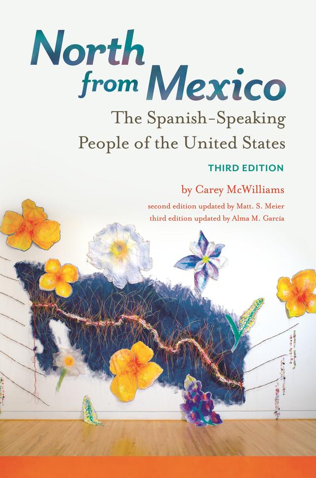 North from Mexico by Alma M. García, Carey McWilliams, Matt S. Meier