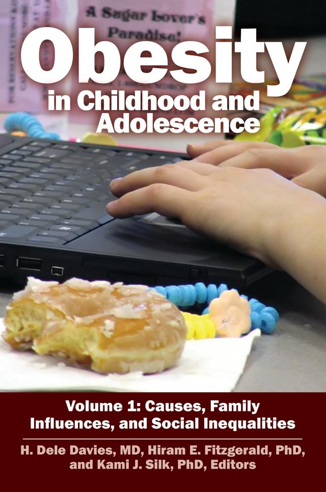 Obesity in Childhood and Adolescence by Colleen Kraft, H. Dele Davies MD, Hiram E. Fitzgerald, Kami J. Silk