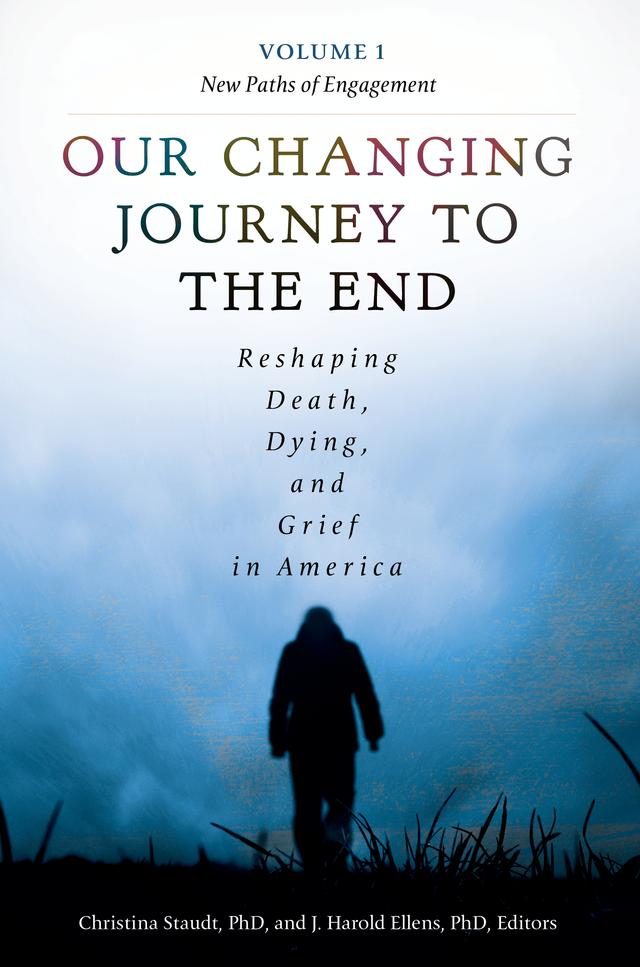 Our Changing Journey to the End by Christina Staudt, J. Harold Ellens