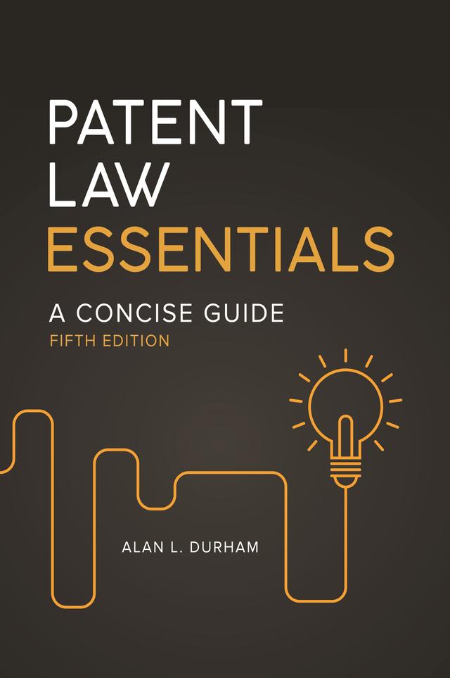 Patent Law Essentials by Alan L. Durham