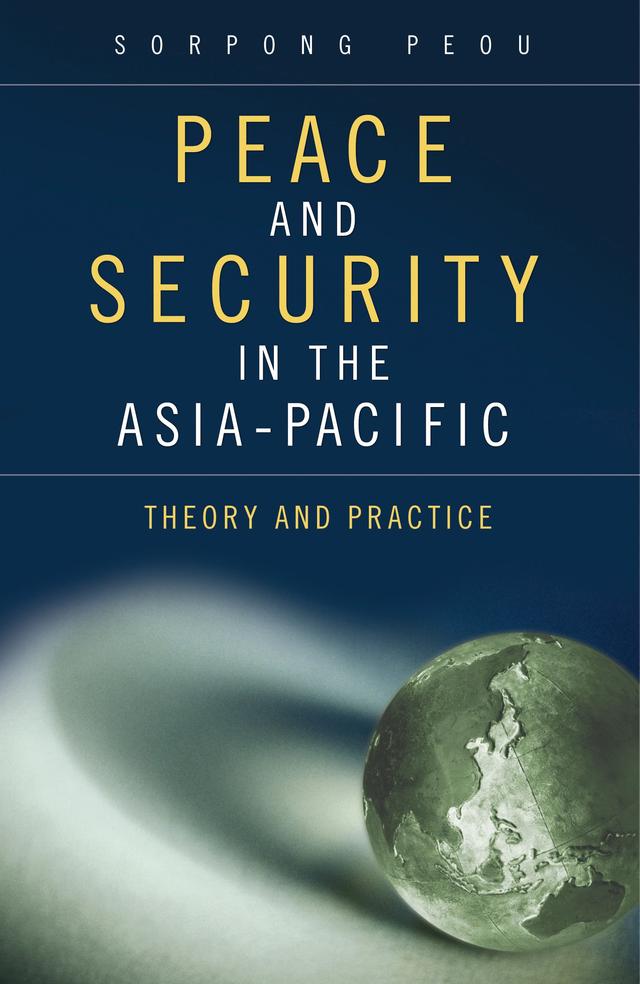 Peace and Security in the Asia-Pacific by Sorpong Peou