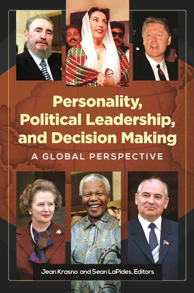 Personality, Political Leadership, and Decision Making by Jean Krasno, Sean LaPides