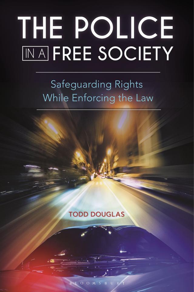 The Police in a Free Society by Todd Douglas