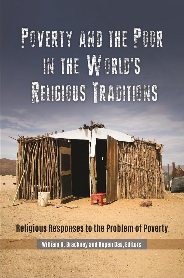Poverty and the Poor in the World's Religious Traditions by Clinton Bennett, Rupen Das, William H. Brackney