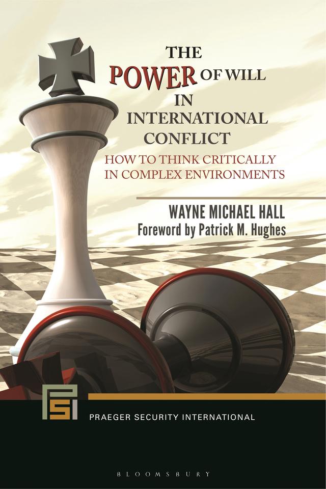 The Power of Will in International Conflict by Patrick M. Hughes, Wayne Michael Hall