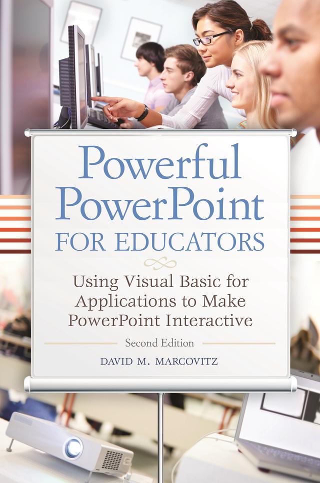 Powerful PowerPoint for Educators by David M. Marcovitz
