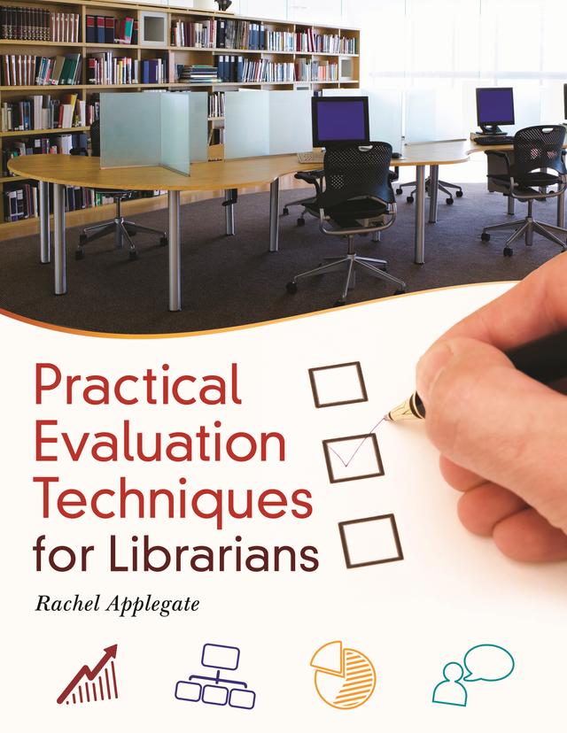 Practical Evaluation Techniques for Librarians by Rachel Applegate