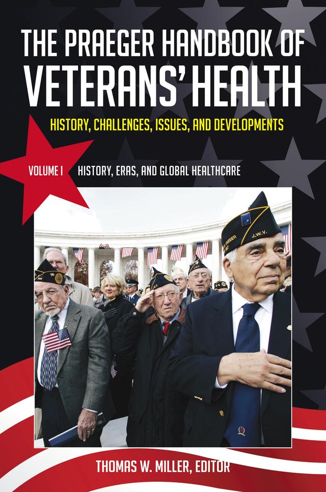 The Praeger Handbook of Veterans' Health by Thomas W. Miller