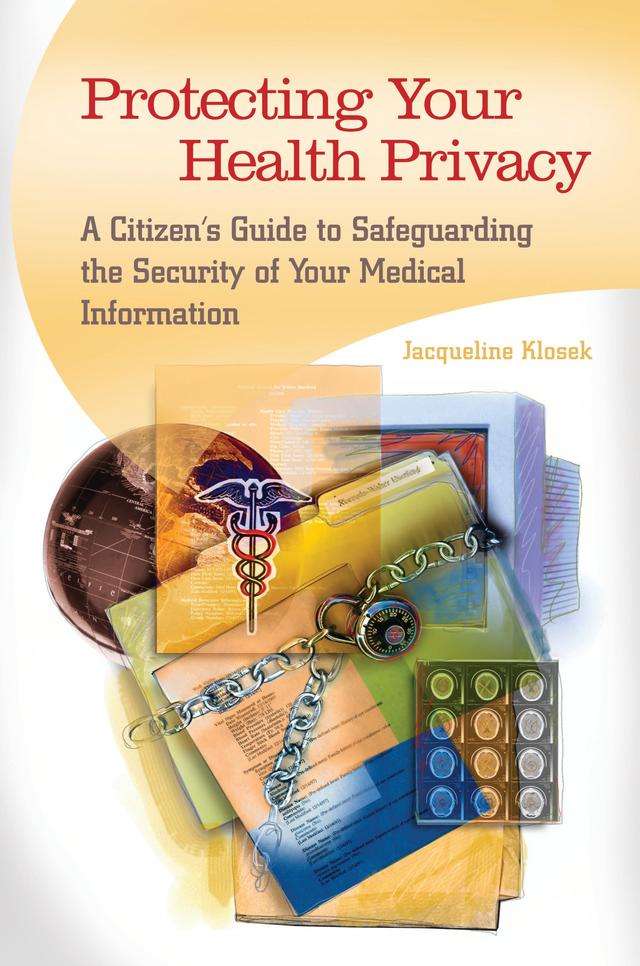 Protecting Your Health Privacy by Jacqueline Klosek