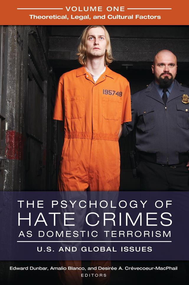 The Psychology of Hate Crimes as Domestic Terrorism by Amalio Blanco Ph.D., Desirée A. Crèvecoeur- MacPhail Ph.D., Edward W. Dunbar