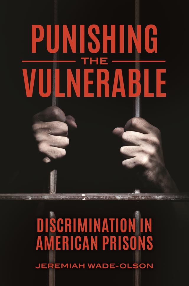 Punishing the Vulnerable by Jeremiah Wade-Olson