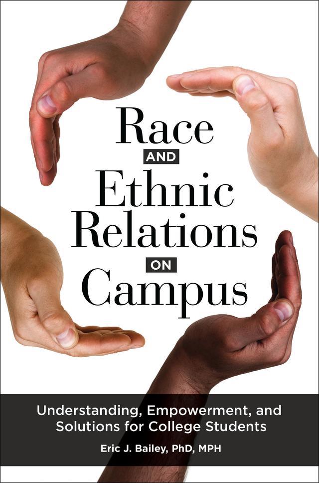 Race and Ethnic Relations on Campus by Eric J. Bailey