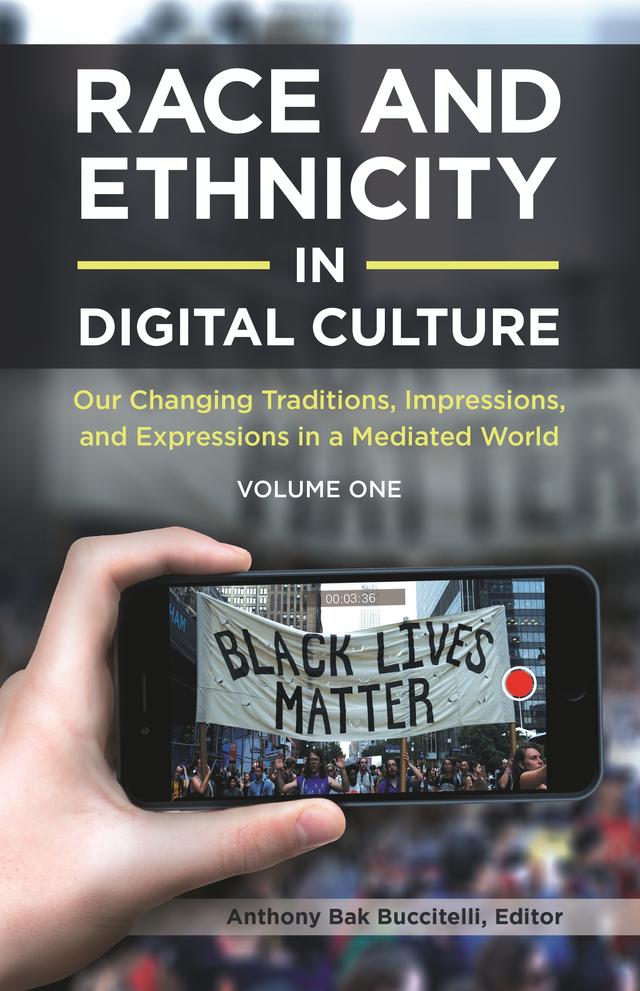 Race and Ethnicity in Digital Culture by Anthony Bak Buccitelli