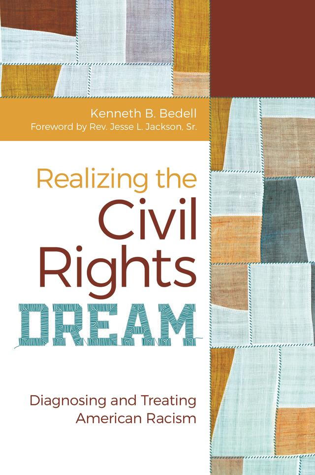 Realizing the Civil Rights Dream by Jesse L. Jackson, Kenneth B. Bedell