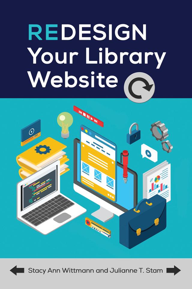 Redesign Your Library Website by Julianne T. Stam, Stacy Ann Wittmann