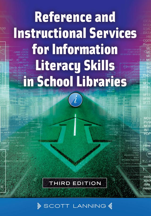 Reference and Instructional Services for Information Literacy Skills in School Libraries by Scott Lanning