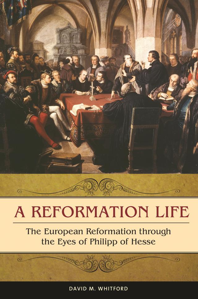 A Reformation Life by David M. Whitford