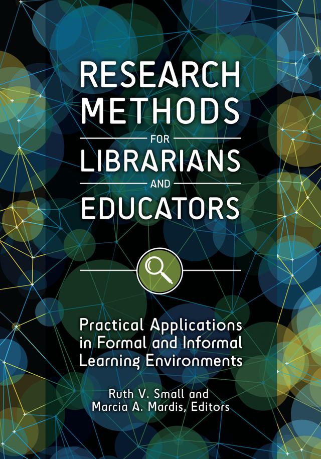 Research Methods for Librarians and Educators by Marcia A. Mardis, Ruth V. Small Ph.D.