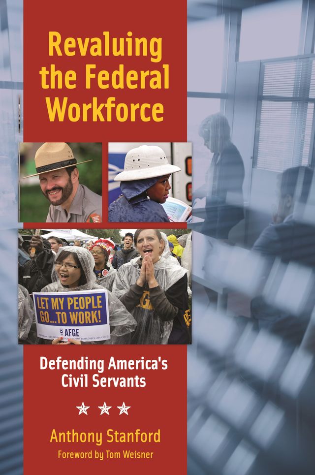 Revaluing the Federal Workforce by Anthony Stanford, Tom Weisner