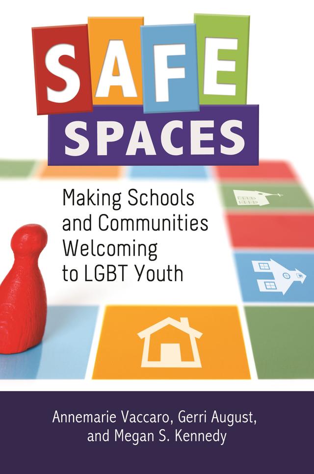 Safe Spaces by Annemarie Vaccaro, Barbara M. Newman, Gerri August, Megan S. Kennedy