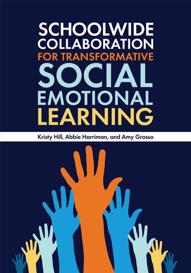 Schoolwide Collaboration for Transformative Social Emotional Learning by 