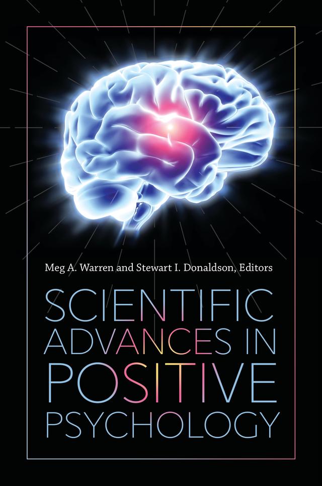 Scientific Advances in Positive Psychology by Meg A. Warren, Stewart I. Donaldson