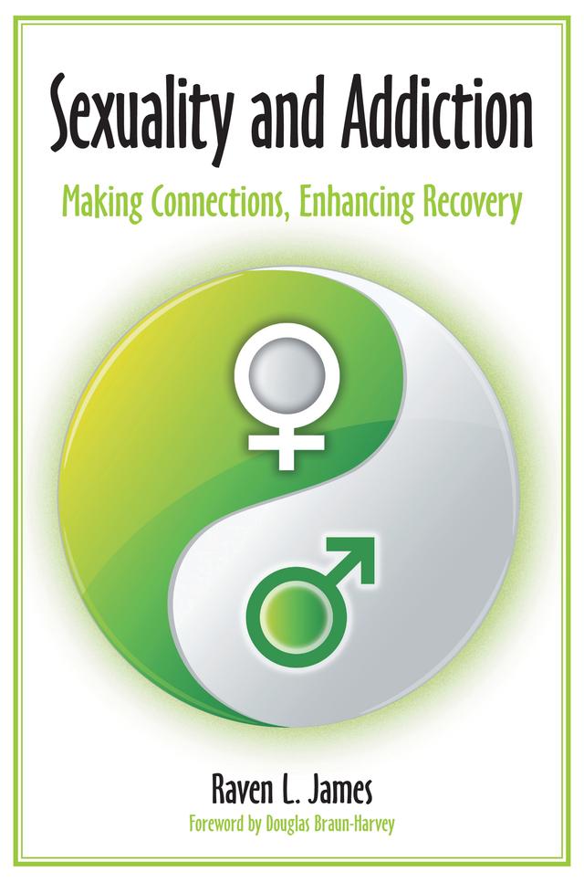 Sexuality and Addiction by Douglas Braun-Harvey, Raven L. Badger
