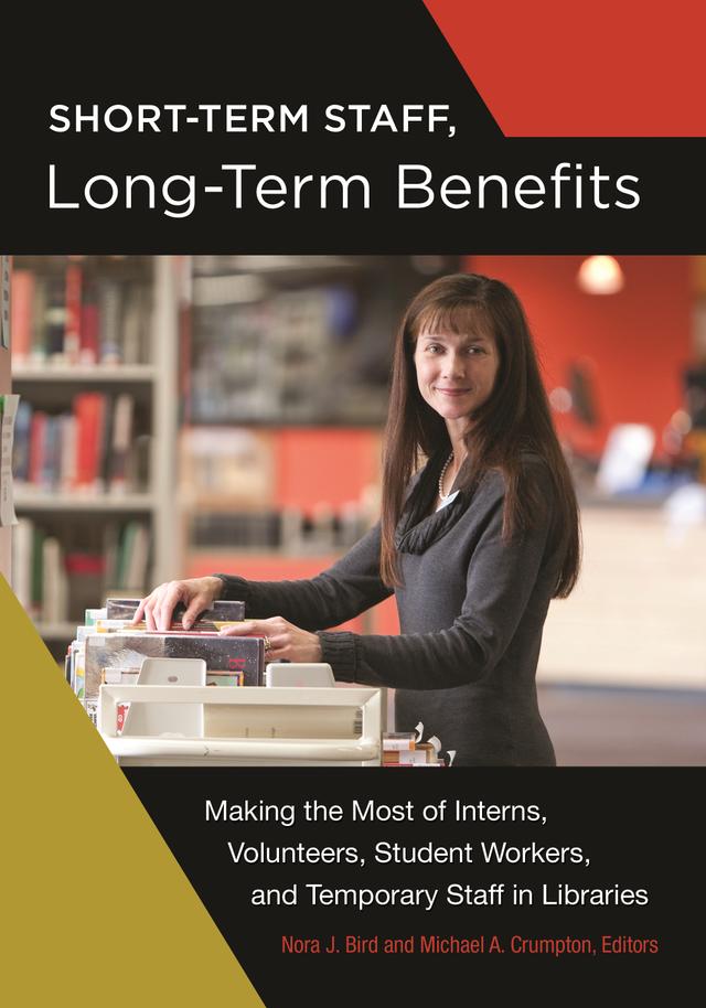 Short-Term Staff, Long-Term Benefits by Michael A. Crumpton, Nora J. Bird