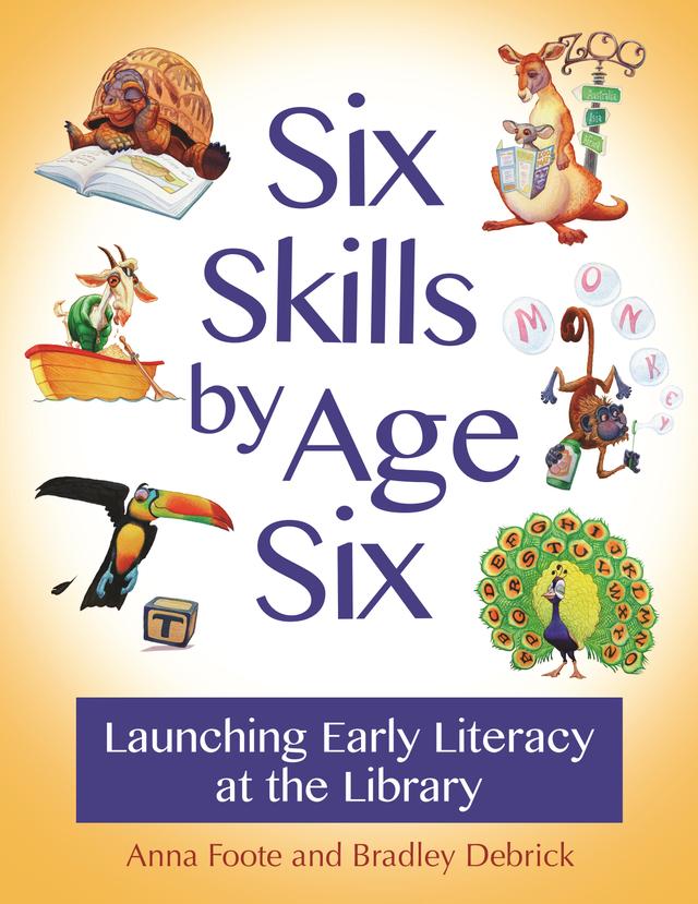 Six Skills by Age Six by Anna Foote, Bradley Debrick