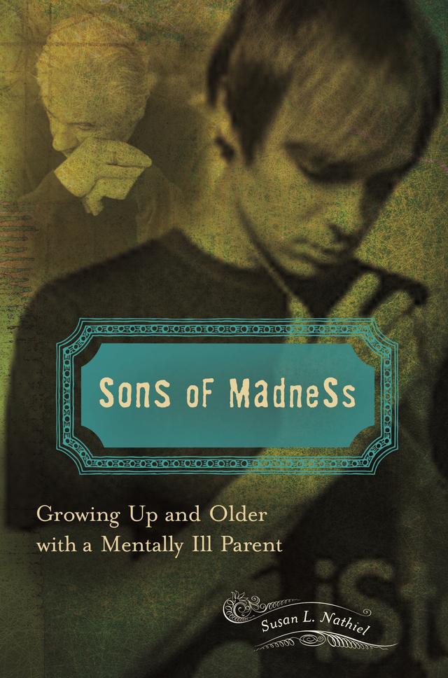 Sons of Madness by Susan L. Nathiel Ph.D.