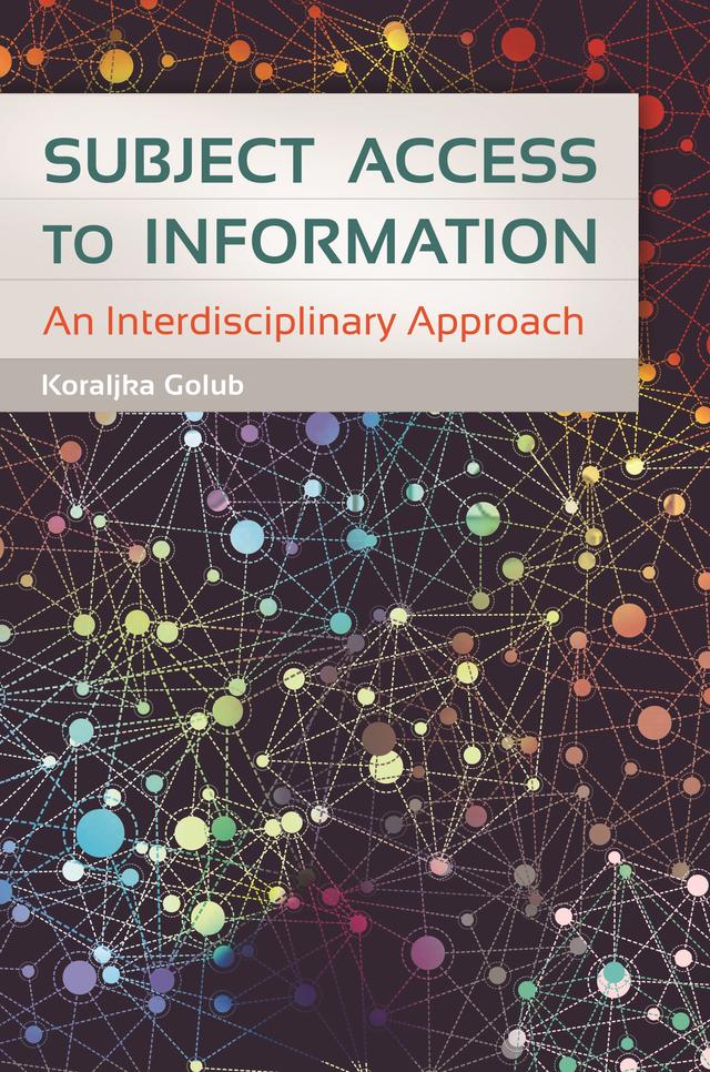 Subject Access to Information by Koraljka Golub