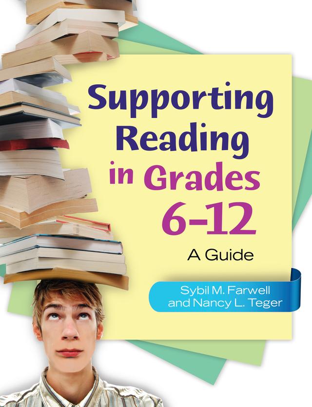 Supporting Reading in Grades 6–12 by Nancy L. Teger, Sybil M. Farwell