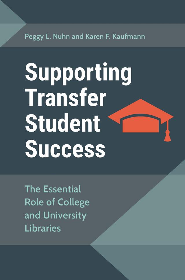 Supporting Transfer Student Success by Karen F. Kaufmann, Peggy L. Nuhn