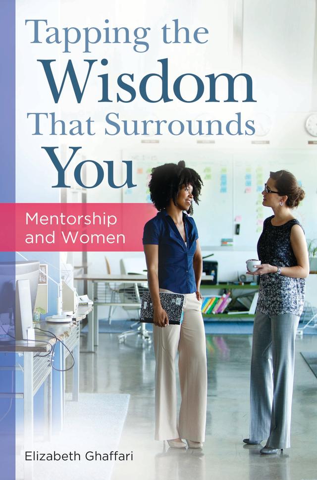 Tapping the Wisdom That Surrounds You by Elizabeth Ghaffari