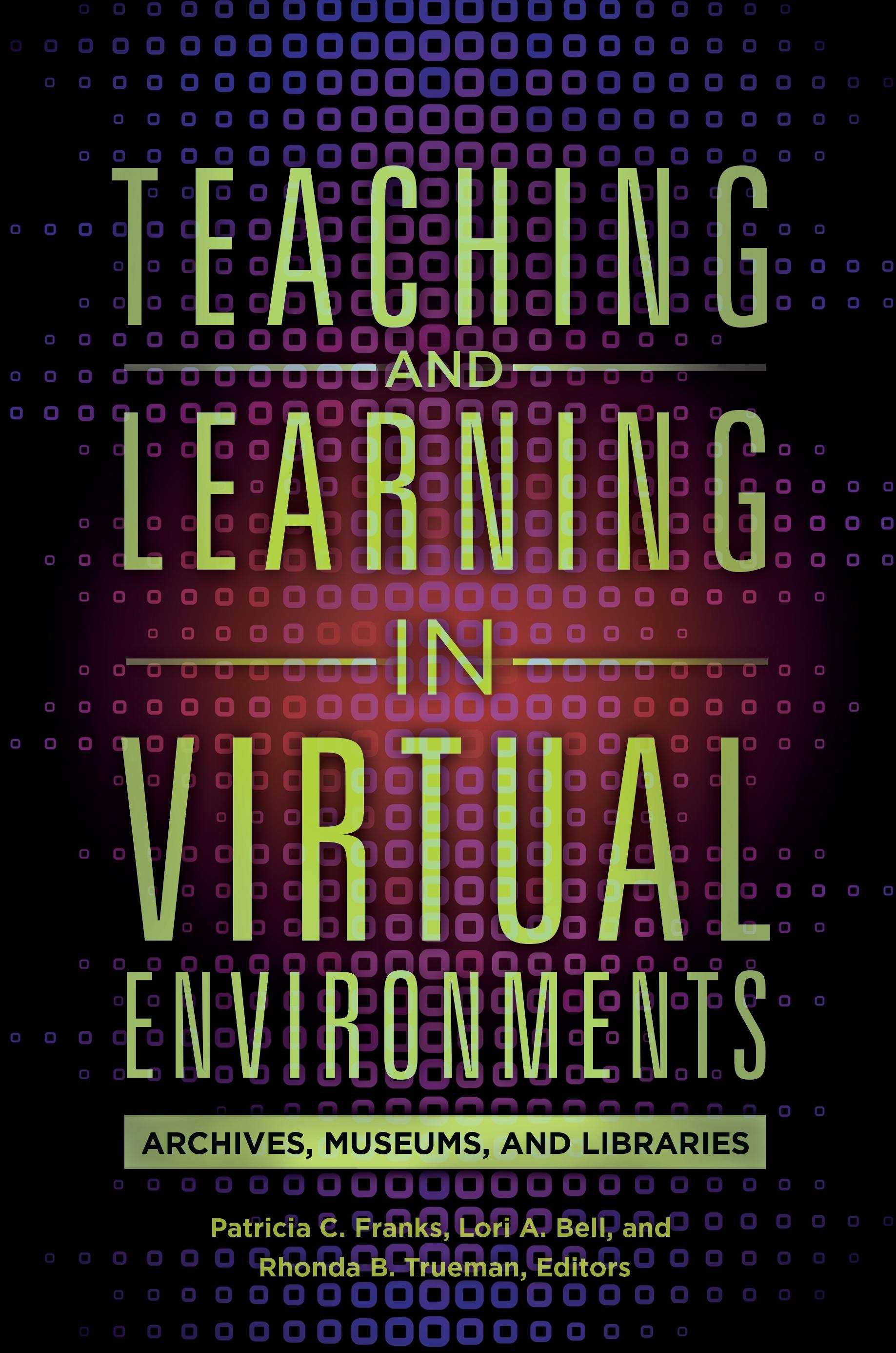 Teaching and Learning in Virtual Environments
