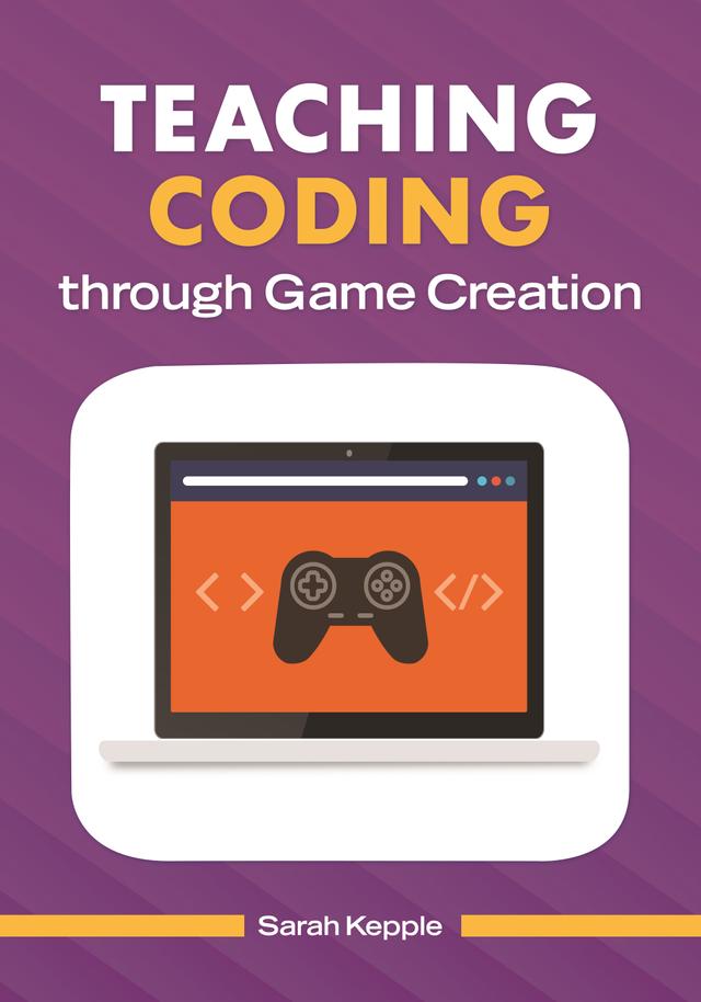 Teaching Coding through Game Creation by 