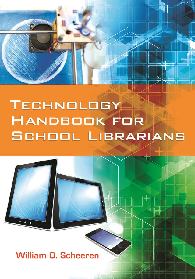 Technology Handbook for School Librarians by William O. Scheeren