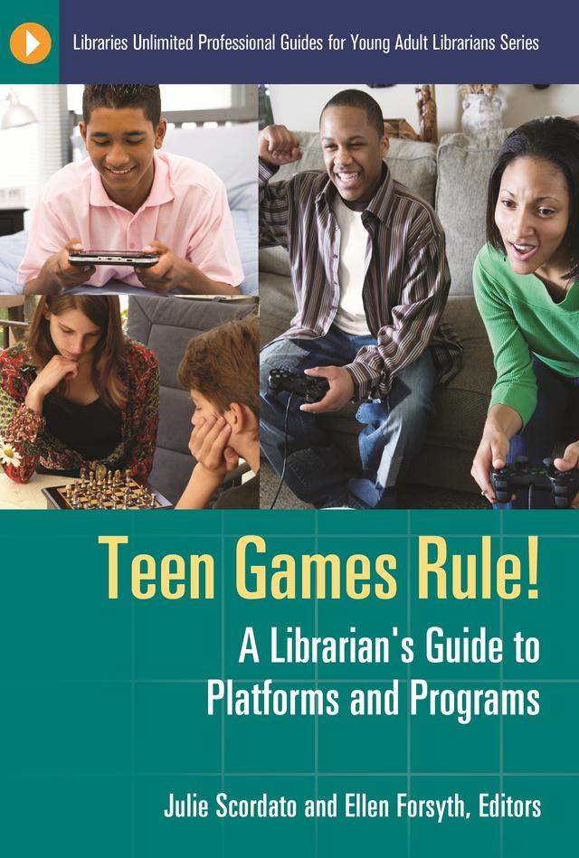 Teen Games Rule! by Ellen Forsyth, Julie Scordato