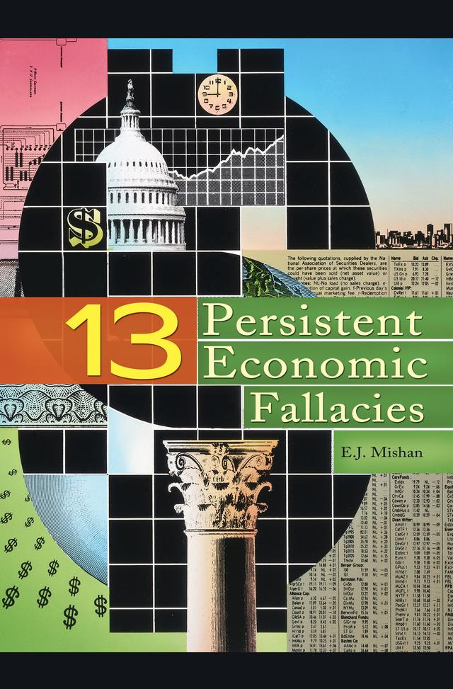 Thirteen Persistent Economic Fallacies by E. Mishan