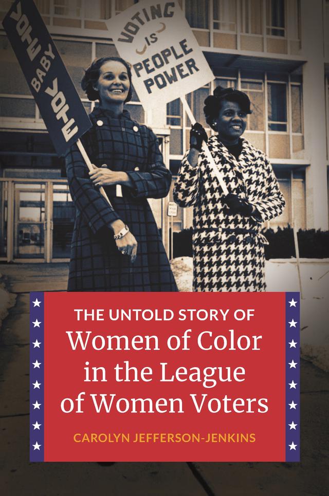 The Untold Story of Women of Color in the League of Women Voters by Carolyn Jefferson-Jenkins, Gracia Hillman
