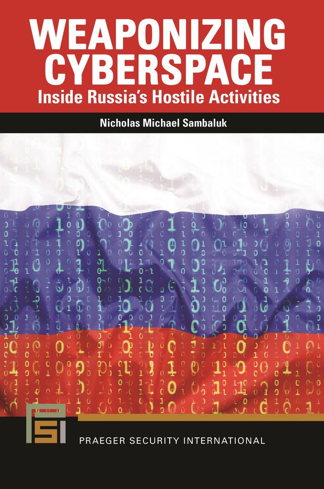 Weaponizing Cyberspace by Nicholas Michael Sambaluk